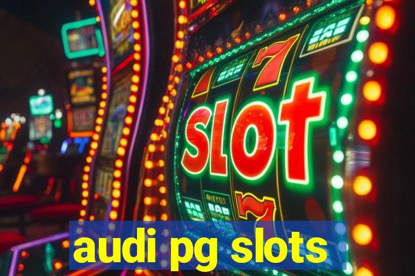 audi pg slots